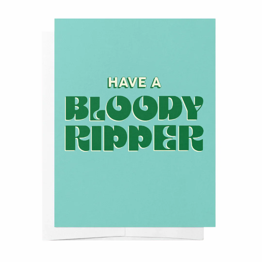 HAVE A BLOODY RIPPER - GREETING CARD BIRTHDAY GREEN